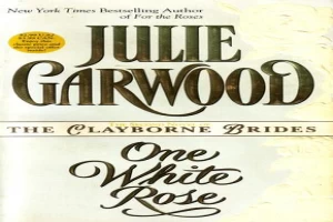 Book cover of One White Rose by Julie Garwood Book cover of One White Rose by Julie Garwood